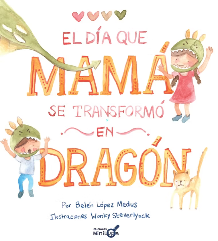 El día que mamá se transformó en dragón (Fomenta empatía y comprensión emocional)