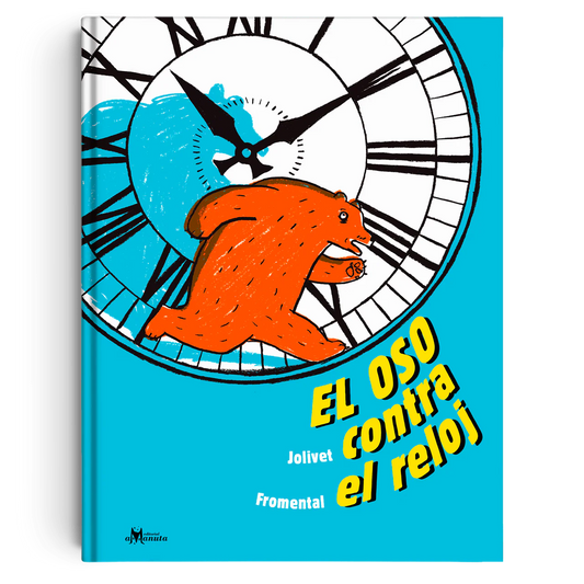 El oso contra el reloj (Ayuda a desarrollar la noción del tiempo, la autonomía y la resolución de problemas.)